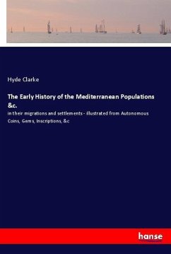 The Early History of the Mediterranean Populations &c. - Clarke, Hyde