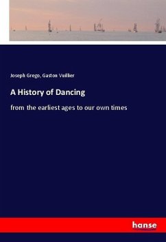 A History of Dancing - Grego, Joseph;Vuillier, Gaston