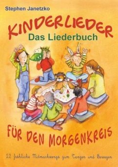 Kinderlieder für den Morgenkreis - 22 fröhliche Mitmachsongs zum Tanzen und Bewegen - Janetzko, Stephen