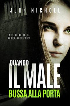 Cover Quando il Male Bussa alla Porta: Noir psicologico carico di suspense (eBook, ePUB)