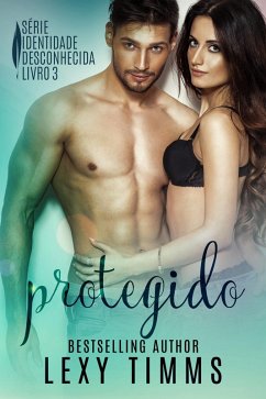 Protegido - Serie Identidade Desconhecida (eBook, ePUB) - Timms, Lexy