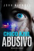 Chico Azul Abusivo: Una oscura novela psicologica (eBook, ePUB) Chico Azul Abusivo: Una oscura novela psicologica (eBook, ePUB)