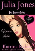 Julia Jones - Die Teenie-Jahre Teil 3 - Wahre Liebe (eBook, ePUB)