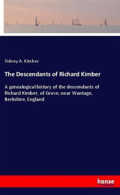 The Descendants of Richard Kimber - Kimber, Sidney A.