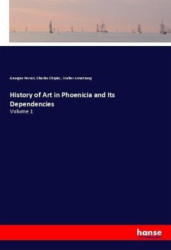 History of Art in Phoenicia and Its Dependencies - Perrot, Georges;Chipiez, Charles;Armstrong, Walter