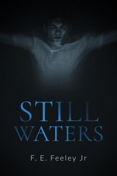 Still Waters (Memoirs of the Human Wraiths, #3) (eBook, ePUB) - F. E. Feeley Jr. Still Waters (Memoirs of the Human Wraiths, #3) (eBook, ePUB) - F. E. Feeley Jr.
