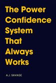 The Power Confidence System That Always Works (eBook, ePUB)