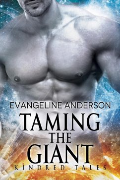 Taming the Giant...Book 5 in the Kindred Tales Series (eBook, ePUB) - Evangeline Anderson