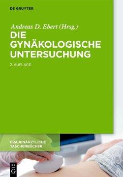 Die gynäkologische Untersuchung (eBook, ePUB) Die gynäkologische Untersuchung (eBook, ePUB)