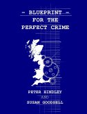 Blueprint For The Perfect Crime (eBook, ePUB) Blueprint For The Perfect Crime (eBook, ePUB)