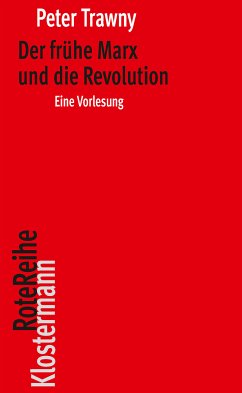 Der frühe Marx und die Revolution (eBook, ePUB) - Trawny, Peter