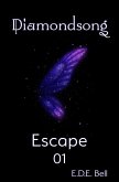 Escape (Diamondsong, #1) (eBook, ePUB) Escape (Diamondsong, #1) (eBook, ePUB)
