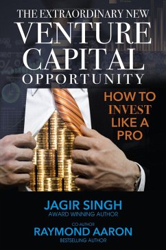 The Extraordinary New Venture Capital Opportunity (eBook, ePUB) - Aaron, Raymond; Singh, Jagir