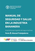 Manual de seguridad y salud en la industria bananera : Guía práctica para la gestión del riesgo en las fincas. Parte 2 - Manual trabajadores (eBook, ePUB) Manual de seguridad y salud en la industria bananera : Guía práctica para la gestión del riesgo en las fincas. Parte 2 - Manual trabajadores (eBook, ePUB)