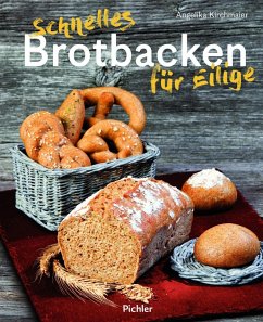 Schnelles Brotbacken für Eilige - Kirchmaier, Angelika