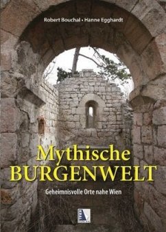 Mythische Burgenwelt - Bouchal, Robert;Egghardt, Hanne