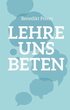 Lehre uns beten - Peters, Benedikt