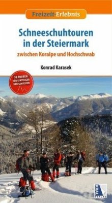 Schneeschuhtouren in der Steiermark - Karasek, Konrad