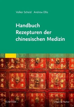 Handbuch Rezepturen der chinesischen Medizin - Scheid, Volker;Ellis, Andrew