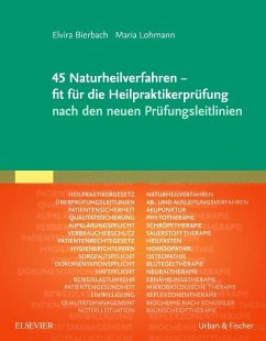 45 Naturheilverfahren - fit für die Heilpraktikerprüfung nach den neuen Prüfungsleitlinien - Bierbach, Elvira;Lohmann, Maria