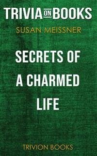 Secrets of a Charmed Life by Susan Meissner (Trivia-On-Books) (eBook, ePUB) - Books, Trivion