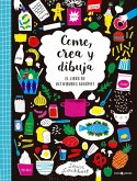 Come, crea y dibuja El libro de actividades gourmet