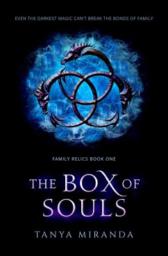 The Box Of Souls (The Family Relics Trilogy, #1) (eBook, ePUB) - Miranda, Tanya