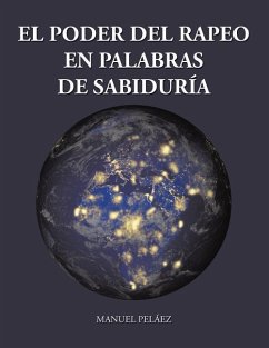 El Poder Del Rapeo En Palabras De Sabiduría - Peláez, Manuel