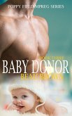Baby Donor (Poppy Field Mpreg Series, #3) (eBook, ePUB)