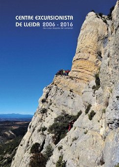 Centre Excursionista de Lleida, 2006-2016 : deu anys després del centenari