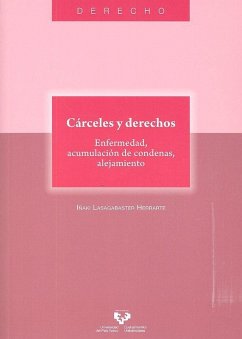Cover Cárceles y derechos : enfermedad, acumulación de condenas, alejamiento