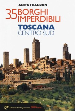 Cover 35 borghi imperdibili. Toscana Centro Sud