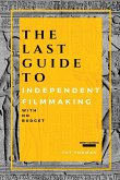 The Last Guide To Independent Filmmaking