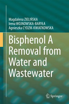 Bisphenol A Removal from Water and Wastewater (eBook, PDF) - ZIELIŃSKA, Magdalena; WOJNOWSKA-BARYŁA, Irena; CYDZIK-KWIATKOWSKA, Agnieszka