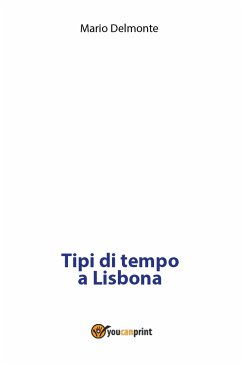 Tipi di tempo a Lisbona (eBook, PDF) - Delmonte, Mario