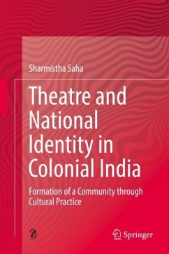 Theatre and National Identity in Colonial India - Saha, Sharmistha