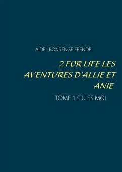 2 FOR LIFE LES AVENTURES D'ALLIE ET ANIE