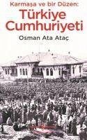 Karmasa ve Bir Düzen Türkiye Cumhuriyeti - Ata Atac, Osman
