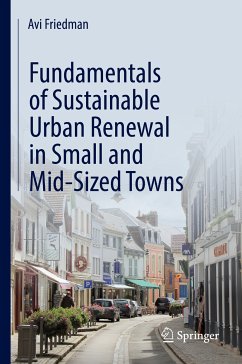Fundamentals of Sustainable Urban Renewal in Small and Mid-Sized Towns (eBook, PDF) - Friedman, Avi