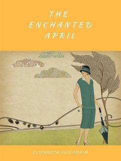 The Enchanted April (Illustrated) (eBook, ePUB) - von Arnim, Elizabeth