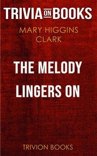 The Melody Lingers On by Mary Higgins Clark (Trivia-On-Books) (eBook, ePUB) - Books, Trivion