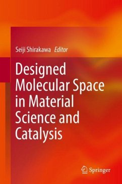 Designed Molecular Space in Material Science and Catalysis