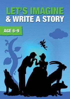 Let's Imagine And Write A Story (6-9 years) - Jones, Sally; Jones, Amanda