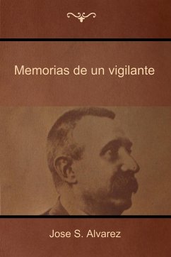 Memorias de un vigilante - Alvarez (Fray Mocho), Jose S.