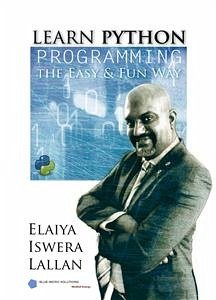 Learn Python Programming the Easy and Fun Way (eBook, ePUB) - Iswera Lallan, Elaiya