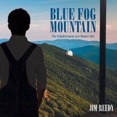 Blue Fog Mountain: The Enlightenment of a Mama's Boy - Reedy, Jim