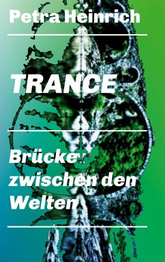 Trance - Brücke zwischen den Welten - Heinrich, Petra