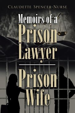 Memoirs of a Prison Lawyer - Prison Wife - Spencer-Nurse, Claudette