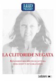 La clitoride negata. Riflessioni del gruppo di lettura sugli scritti di Carla Lonzi La clitoride negata. Riflessioni del gruppo di lettura sugli scritti di Carla Lonzi