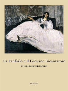 La Fanfarlo e il Giovane Incantatore (eBook, ePUB) - Baudelaire, Charles